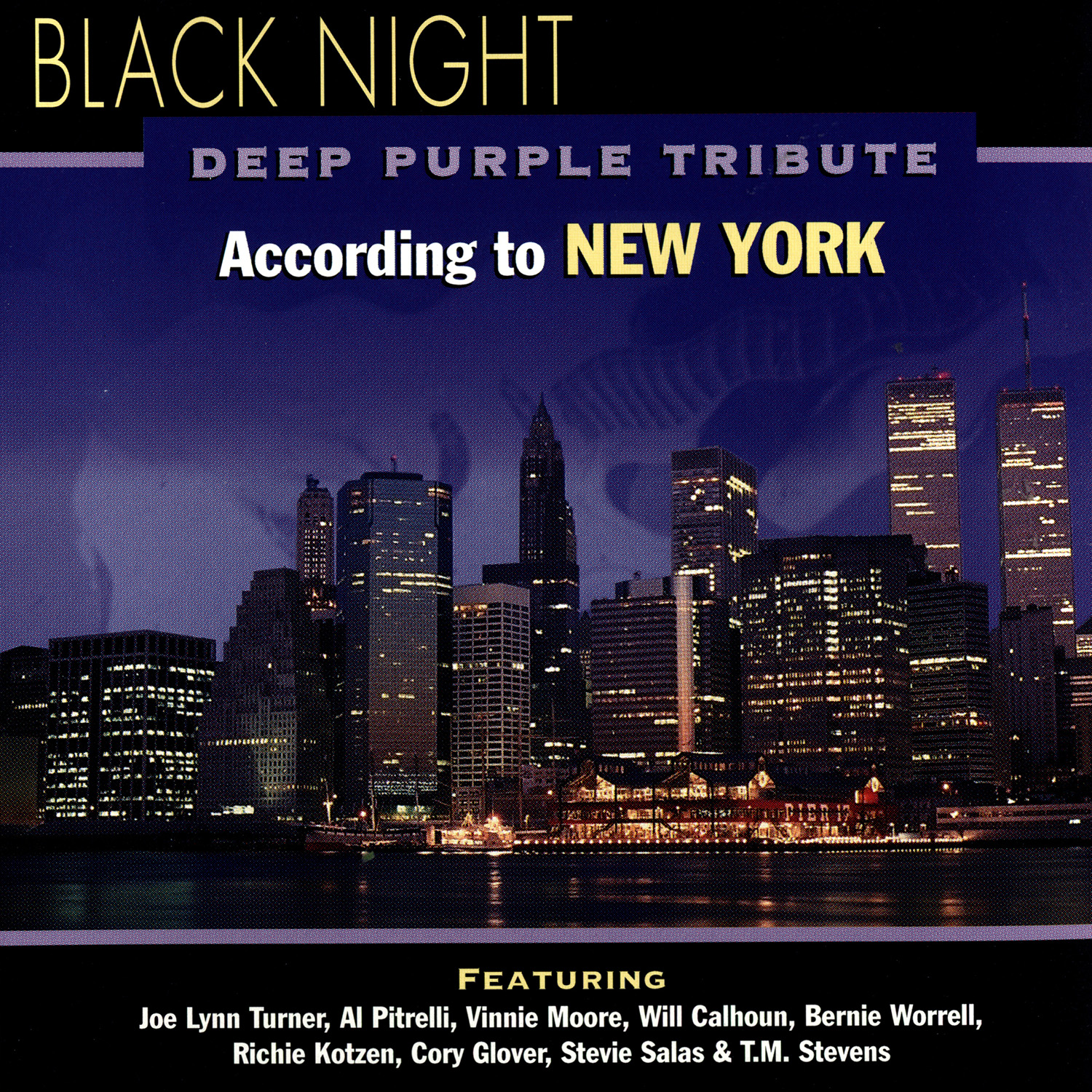 York 1997. Deep Purple Black Night. Various artists - Black Night- Deep Purple Tribute according to New York (1997). Joe Lynn Turner Deep Purple. Joe Lynn Turner 1997.